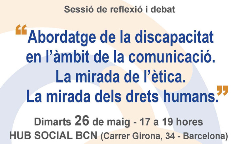 Abordatge de la discapacitat en l’àmbit de la comunicació. La mirada de l’ètica. La mirada dels drets humans